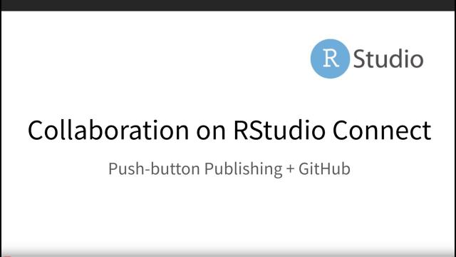 Collaboration with RStudio Connect - Push Button Publishing + Github.