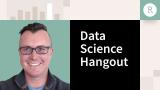 Data Science Hangout | Paul Ditterline, Heaven Hill Brands | Getting Buy-in to Adopt New Tools