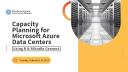 Capacity Planning for Microsoft Azure Data Centers | Using R & RStudio Connect