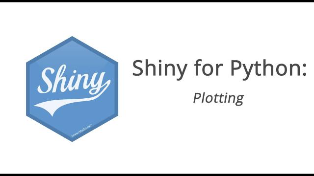 Data visualization and plotting with Shiny for Python || Carson Sievert || RStudio