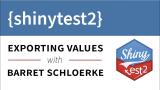 Getting Started with {shinytest2} Part 2 || Exporting values || RStudio