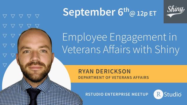 Posit Meetup | Ryan Derickson, VA | Collecting & Acting on Employee Engagement with Shiny