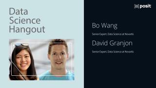 David Granjon & Bo Wang @ Novartis | User-friendly, self-serve tools | Data Science Hangout