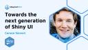 Carson Sievert: Towards the next generation of Shiny UI