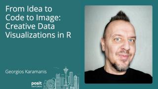 Georgios Karamanis - From idea to code to image: Creative data visualizations in R