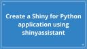 Shiny Assistant - Prototype Shiny for Python Apps with AI