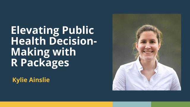 Elevating Public Health Decision-Making with R Packages (Kylie Ainslie, RIVM) | posit::conf(2025)