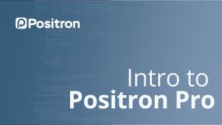 Take Positron to Work with Positron Pro