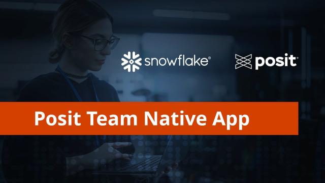 End-to-End Data Science Workflow with the Posit Team Snowflake Native App